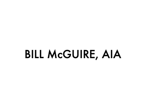 BILL McGUIRE, AIA